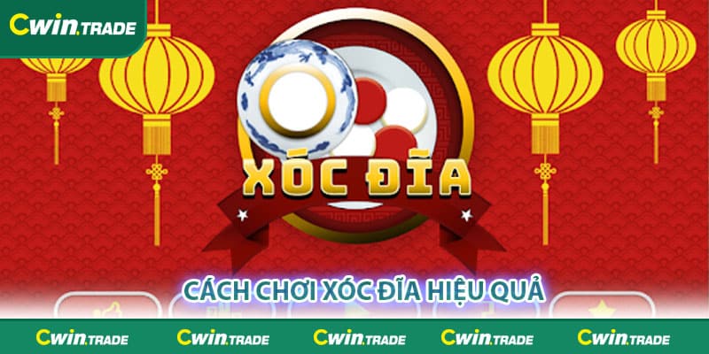 Cách chơi Xóc đĩa hiệu quả