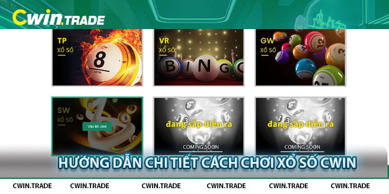 Hướng dẫn chi tiết cách chơi xổ số Cwin