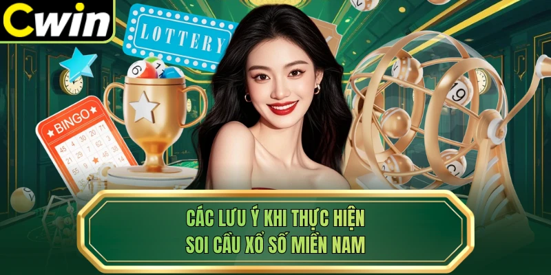 Các lưu ý khi thực hiện soi cầu xổ số miền Nam
