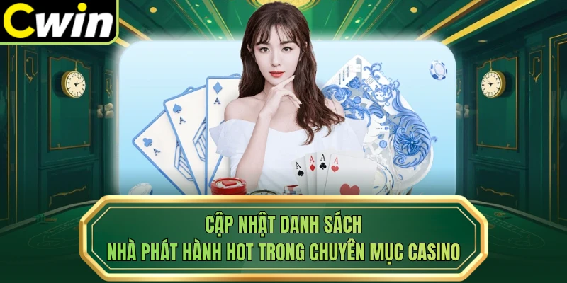 Cập nhật danh sách nhà phát hành hot trong chuyên mục casino 