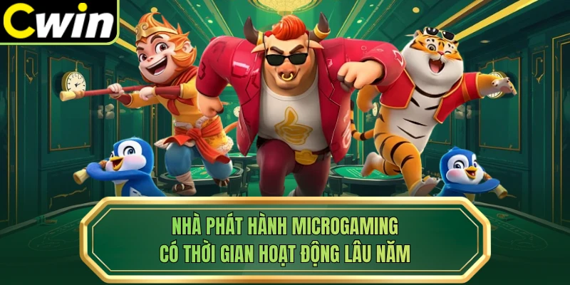 Nhà phát hành Microgaming có thời gian hoạt động lâu năm