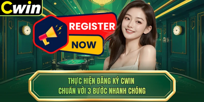 Thực hiện đăng ký Cwin chuẩn với 3 bước nhanh chóng