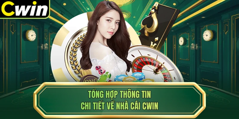 Tổng hợp thông tin chi tiết về nhà cái Cwin 